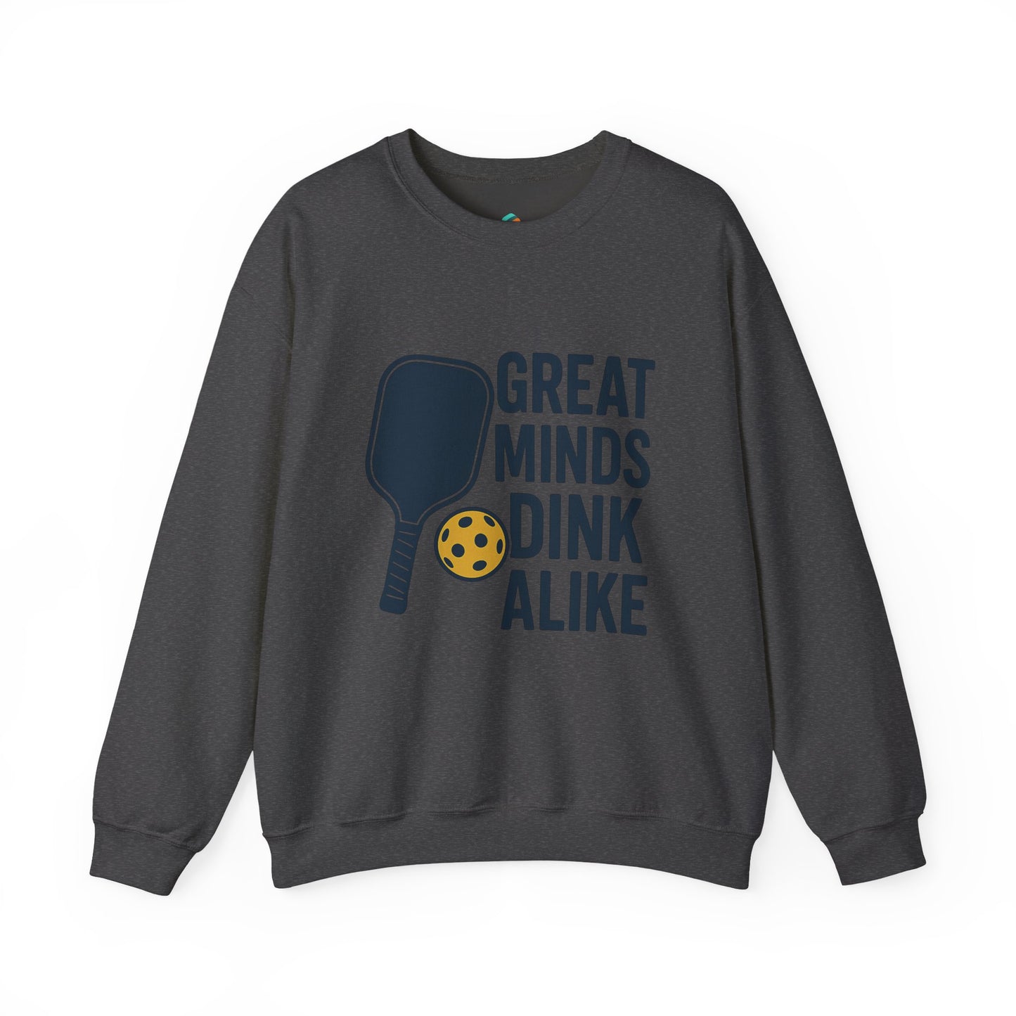 "Great Minds Dink Alike" Unisex Crewneck Sweatshirt